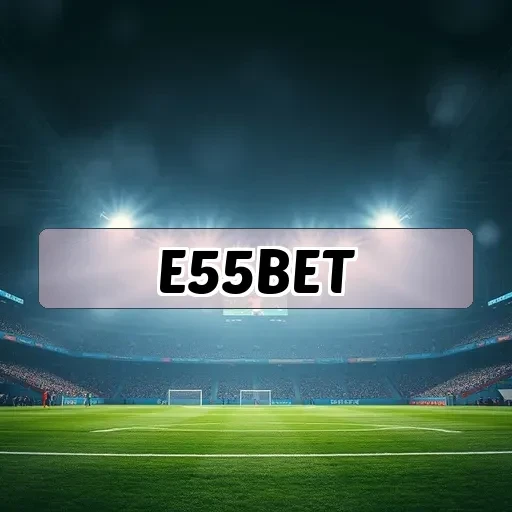 e55bet.com Apostas Ao Vivo