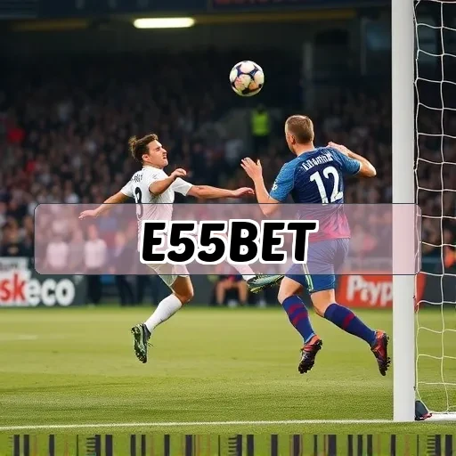 e55bet.com Suporte